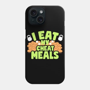 I Eat My Cheat Meals Chicken Nuggets Phone Case