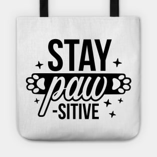 Stay Paw sitive  - Funny Pet Quotes Tote