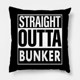 Bunker Name Straight Outta Bunker Pillow