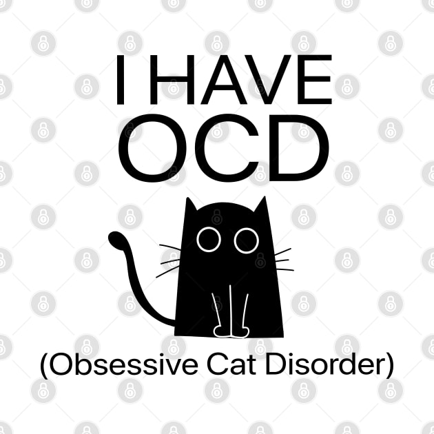 I Have OCD Obsessive Cat Disorder Funny by Synithia Vanetta Williams