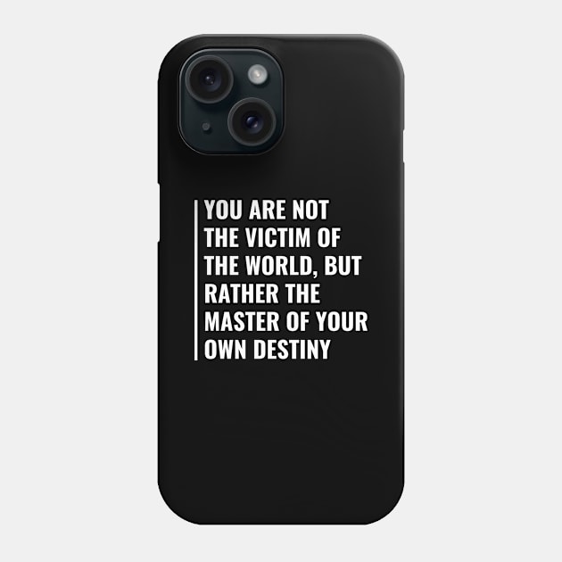 Master Of Your Destiny. Professional Quote Master Gift Phone Case by kamodan