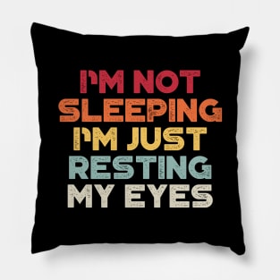 I'm Not Sleeping I'm Just Resting My Eyes Sunset Funny Pillow