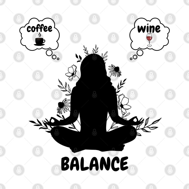 Coffee Wine Yoga Balance It's All About Balance Funny Gift by bymetrend