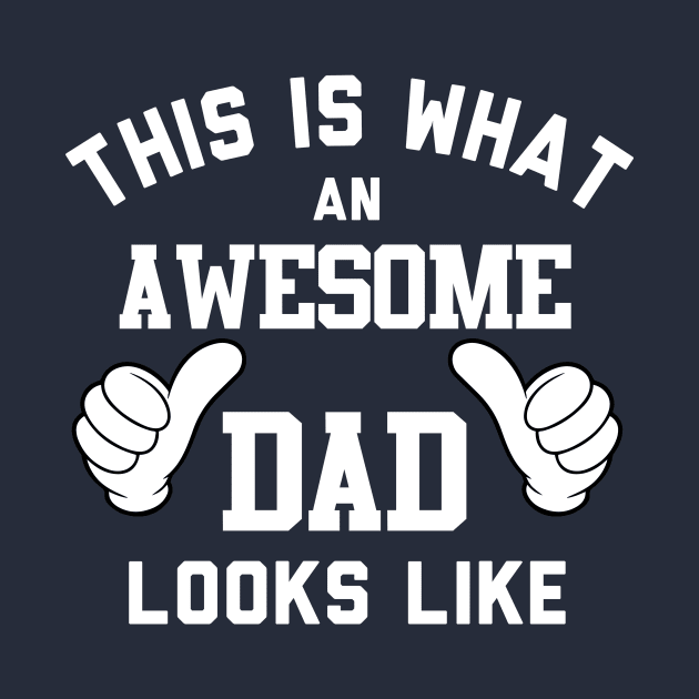 This Is What An Awesome Dad Looks Like by Rebus28