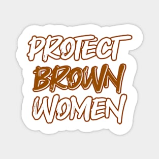 Protect Brown Women Magnet