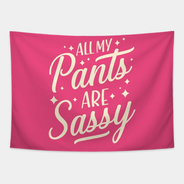 All my pants are sassy Tapestry by TheDesignDepot