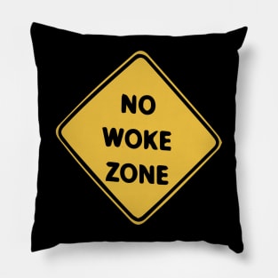 No Woke Zone - Caution Sign Pillow