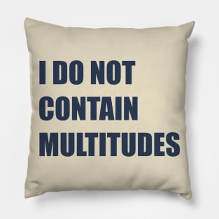 I do not contain multitudes Pillow