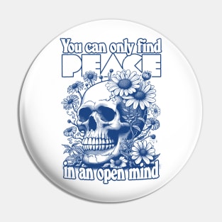 You Can Only Find Peace In An Open Mind Pin