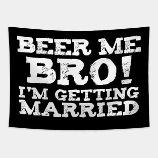 Mens Beer Me Im Getting Married Bachelor Party Engagement Gift Tapestry