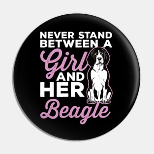 Never Stand Between a Girl and Her Beagle Dog Pin