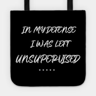 Funny - I was left unsupervised Tote