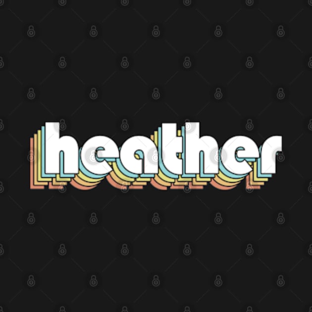 Heather - Retro Rainbow Typography Faded Style by Paxnotods