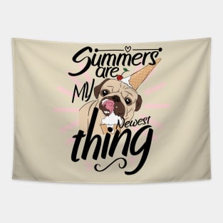 Summers are my newest thing pug funny Tapestry