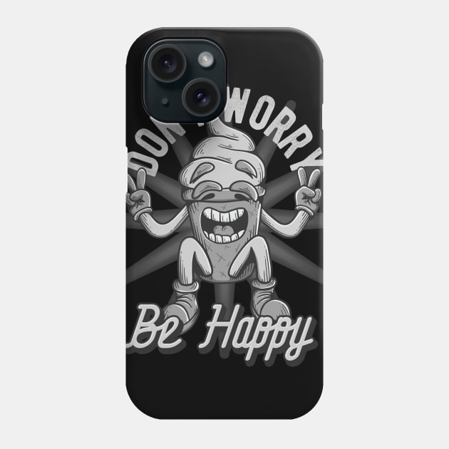 Don't Worry Be Happy Phone Case by CyberpunkTees