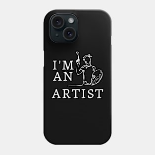 I am an Artist Phone Case