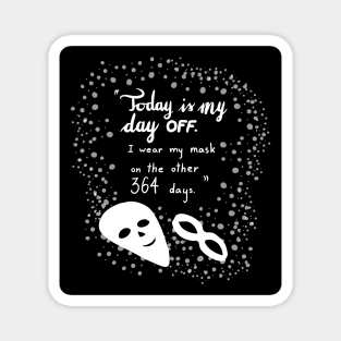 Mask off day - Funny Halloween Quote Magnet