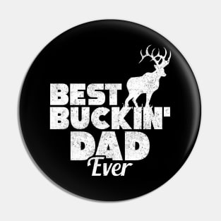 Funny Best Buckin' Dad Ever Hunting Deer Hunter Pin