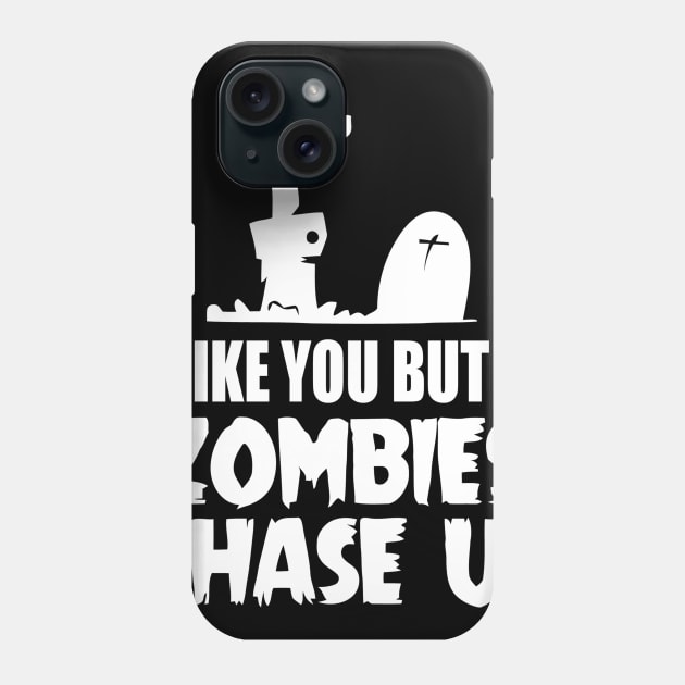 I Like You But If Zombies Chase Us Phone Case by Ramateeshop