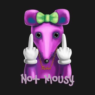 Not Mousy T-Shirt