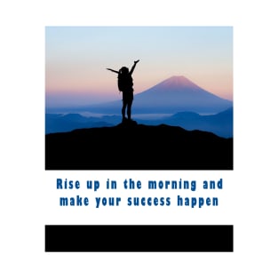 Rise up in the morning T-Shirt