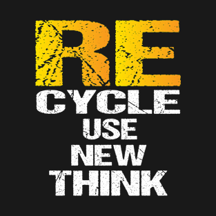 Recycle Reuse Renew Rethink Earth Day Environmental Activism T-Shirt