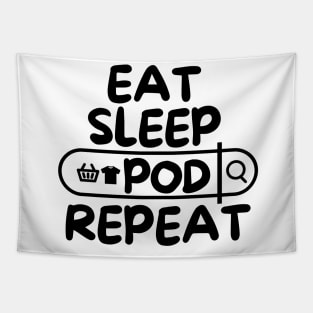 Eat Sleep POD Repeat Tapestry