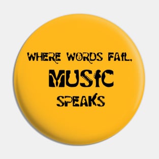 Where Words Fail Music Speaks Quote Pin