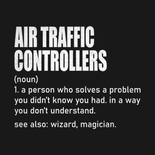 Funny Air Traffic Controllers Definition T-Shirt