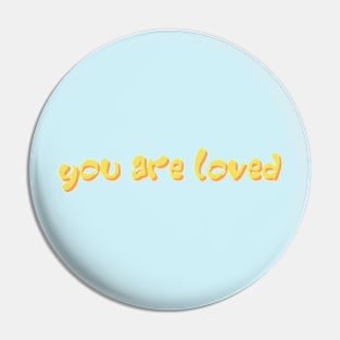 You Are Loved Pin