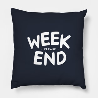 weekend please Pillow