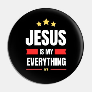 Jesus Is My Everything | Christian Saying Pin