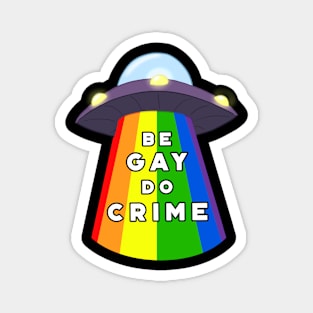 Be Gay Do Crime Magnet