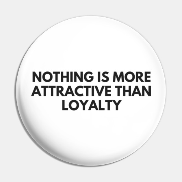 Pin by SQORPIO on Nothing's more attractive than Loyalty