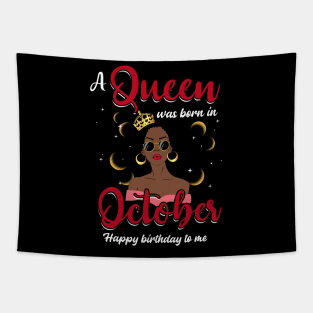 A Queen Was Born In October Happy Birthday To Me Tapestry