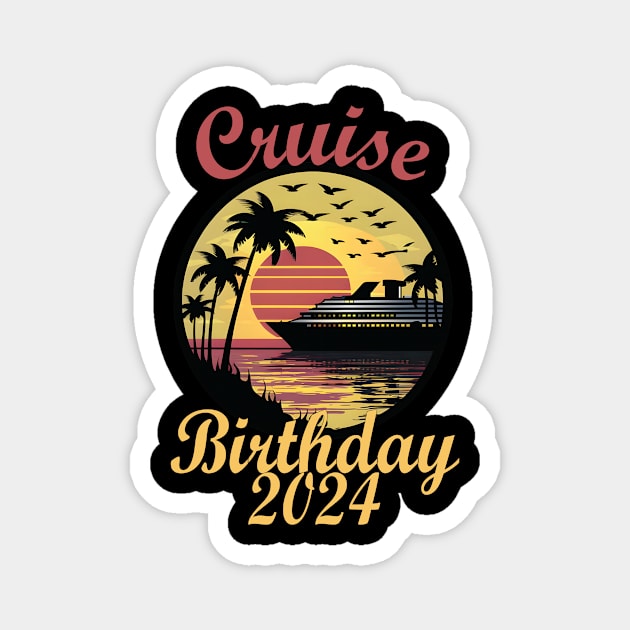 Cruise Birthday 2024 Magnet by aesthetice1