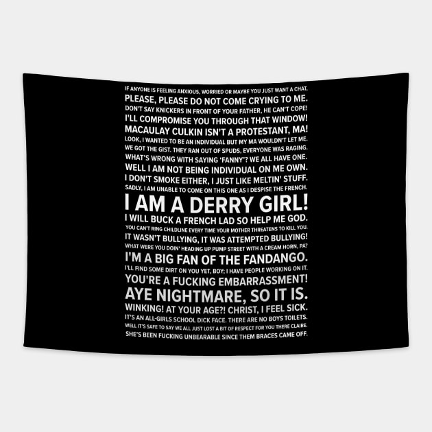 Derry Girls Quotes Tapestry by barberdesigniow