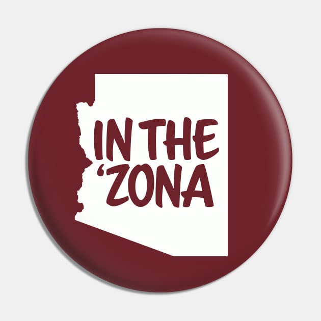 In The Zona - Arizona Proud Pin by sombreroinc