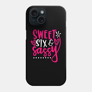 Sweet Sassy And Six Birthday For Girls 6 Years Old Phone Case