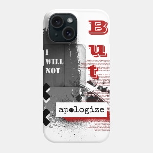 I Will Not Apologize XX Phone Case