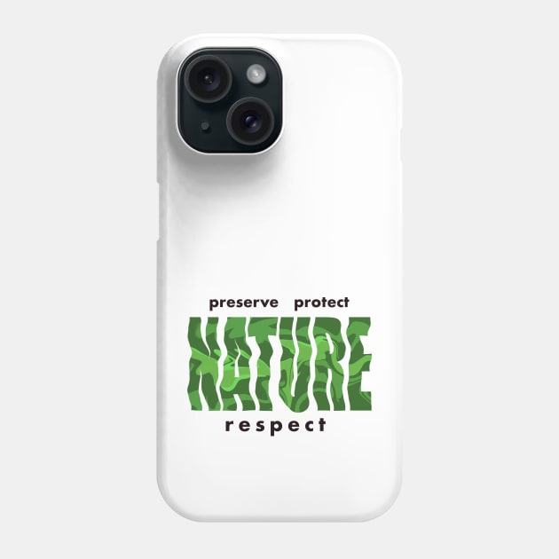 respect nature Phone Case by anneamanda