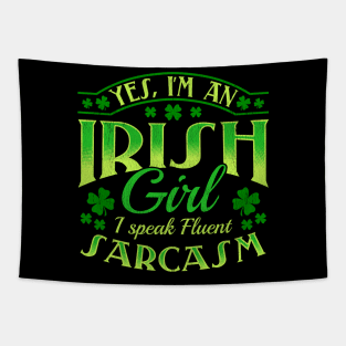 Womens I'm An Irish Girl I Speak Fluent Sarcasm I St Patricks Day print Tapestry