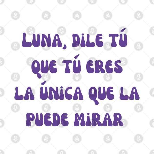 Luna, dile tu que tu eres la unica que la puede mirar  Peso Pluma by kuallidesigns