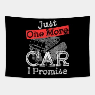 Just One More Car I Promise Gear Head Auto Mechanic Funny Car Lover Gift Tapestry