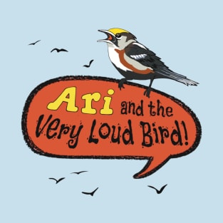 Ari and the Very Loud Bird! T-Shirt