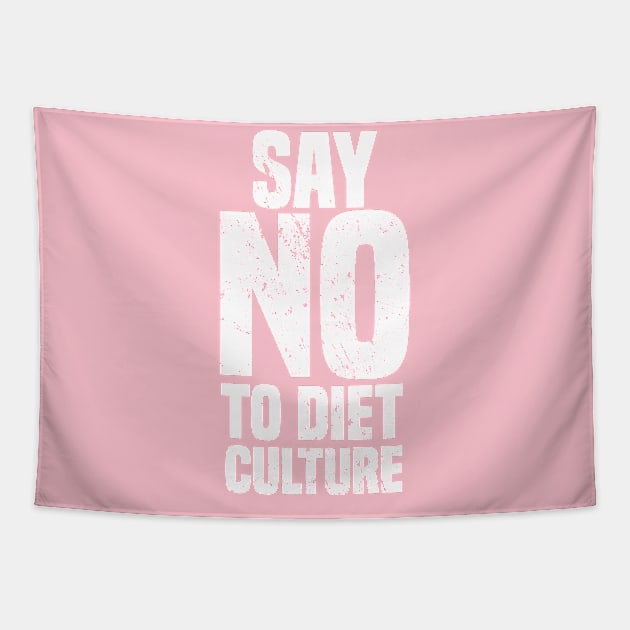 Say No To Diet Culture Tapestry by BethTheKilljoy