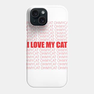 I LOVE MY CAT Phone Case