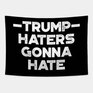 Donald Trump Haters Gonna Hate White Funny Tapestry