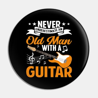 Never underestimate an old man with a GUITAR Pin