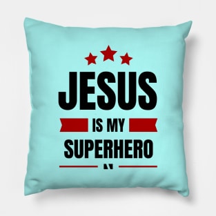 Jesus Is My Superhero | Christian Typography Pillow